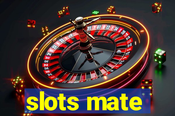 slots mate