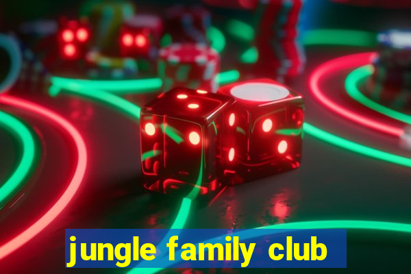 jungle family club