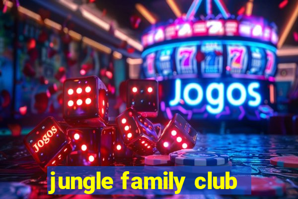 jungle family club