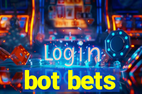 bot bets