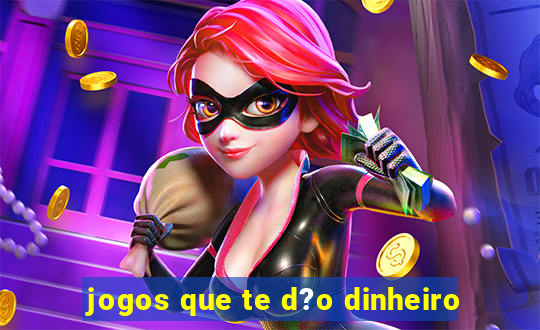 jogos que te d?o dinheiro