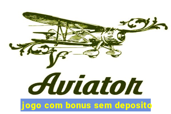 jogo com bonus sem deposito