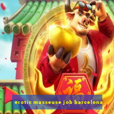 erotic masseuse job barcelona