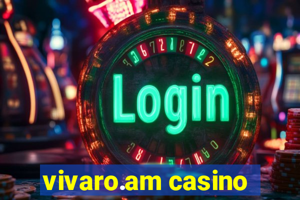 vivaro.am casino