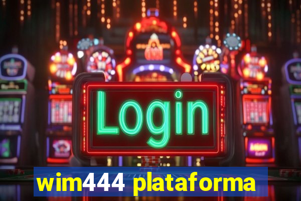 wim444 plataforma