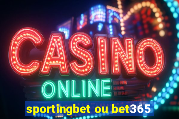 sportingbet ou bet365