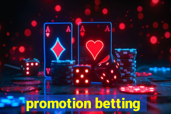 promotion betting