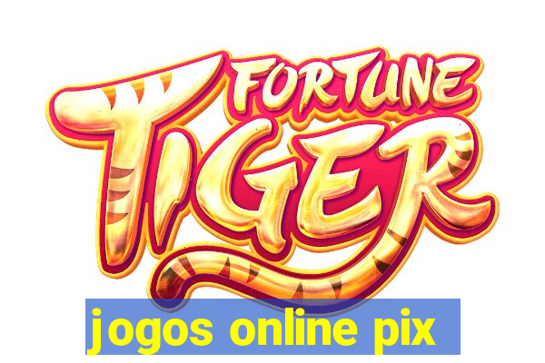 jogos online pix