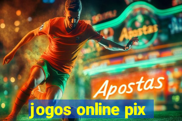 jogos online pix