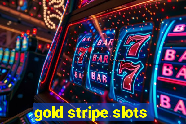 gold stripe slots