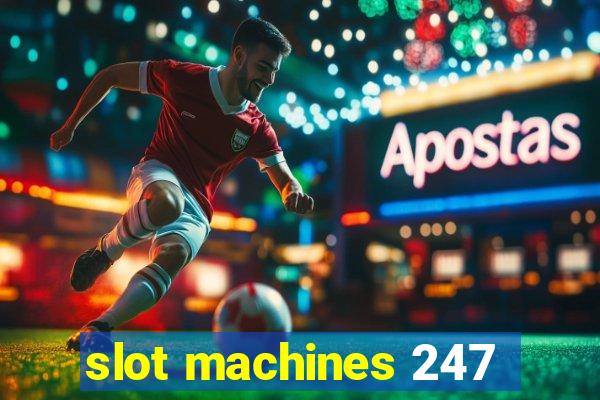 slot machines 247