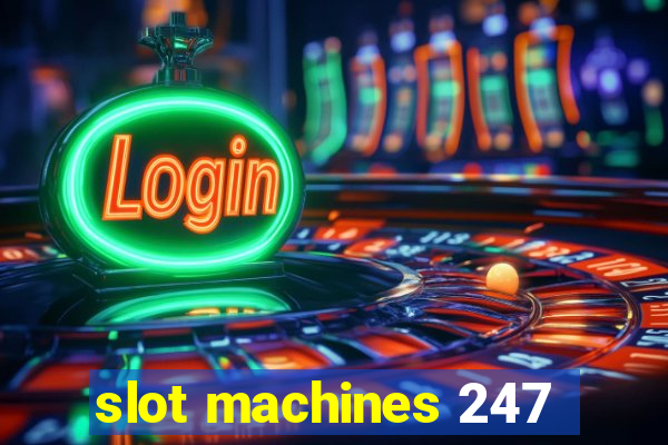 slot machines 247