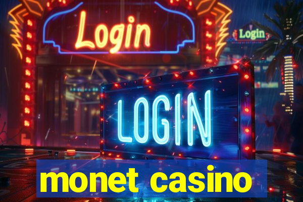 monet casino