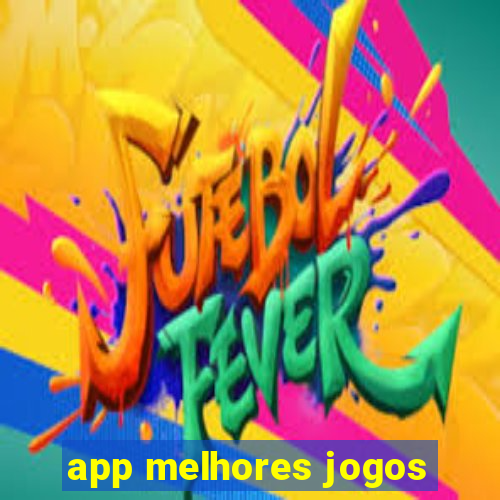 app melhores jogos