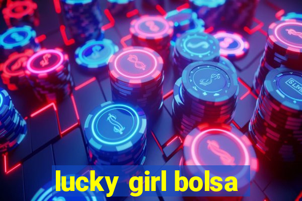 lucky girl bolsa