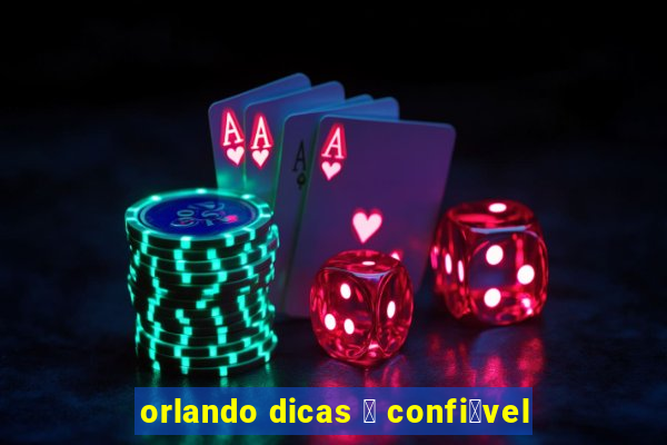 orlando dicas 茅 confi谩vel