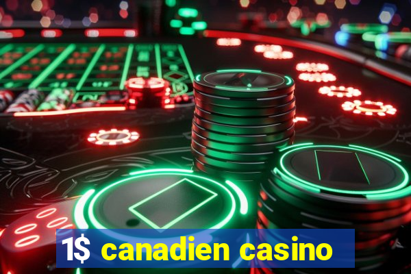 1$ canadien casino