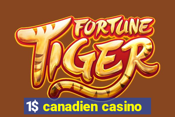 1$ canadien casino