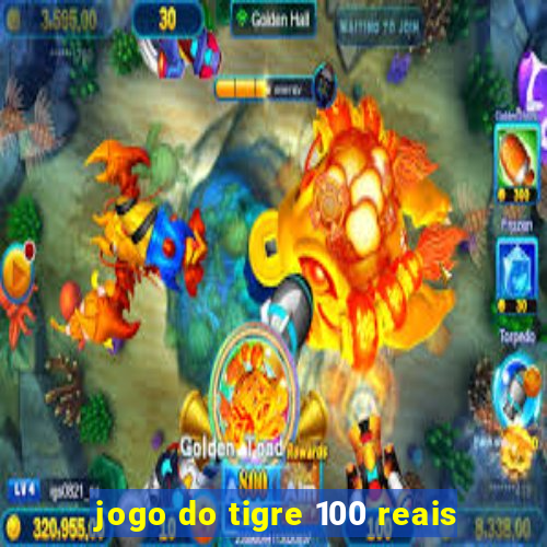 jogo do tigre 100 reais