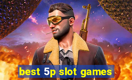 best 5p slot games