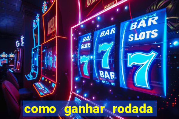 como ganhar rodada gratis no fortune tiger