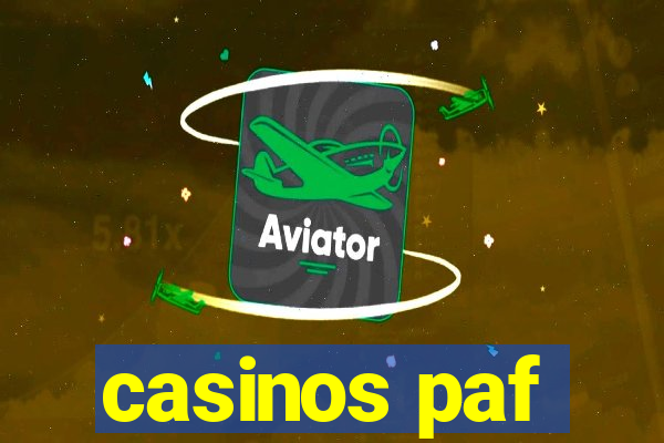 casinos paf