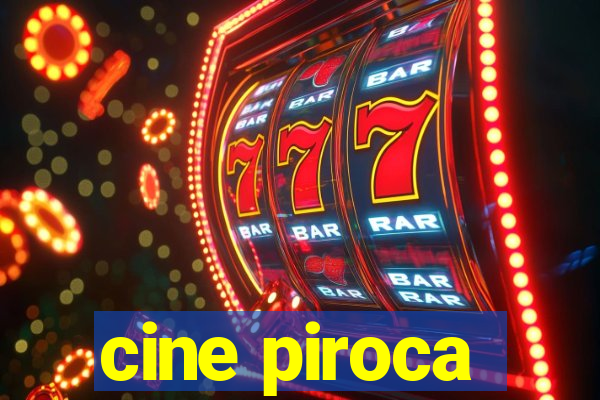 cine piroca