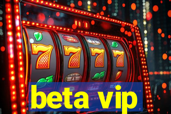 beta vip