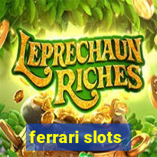 ferrari slots