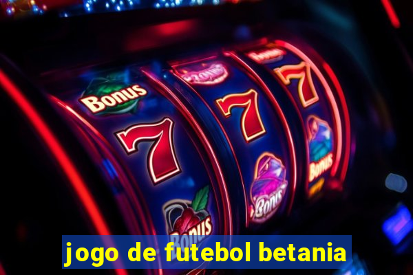 jogo de futebol betania