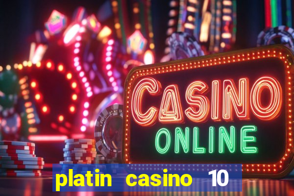 platin casino 10 giros gr谩tis