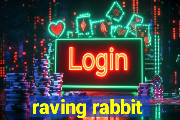 raving rabbit