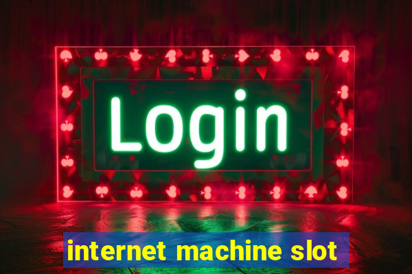 internet machine slot