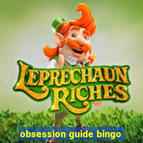 obsession guide bingo