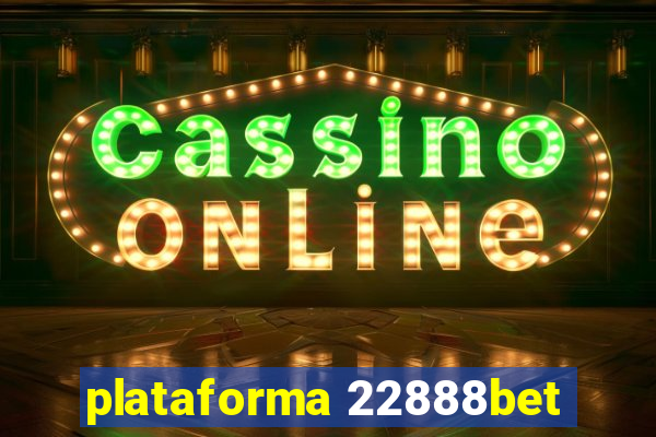 plataforma 22888bet