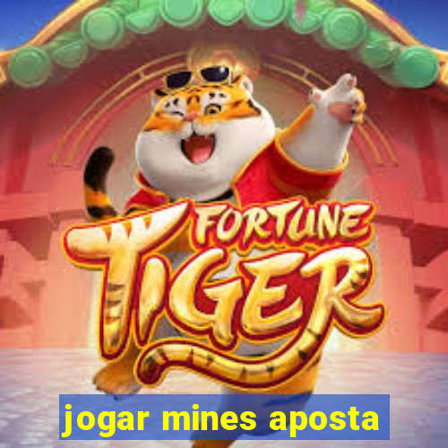 jogar mines aposta