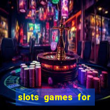 slots games for free fun