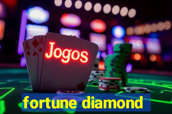 fortune diamond