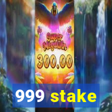 999 stake