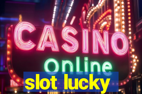 slot lucky