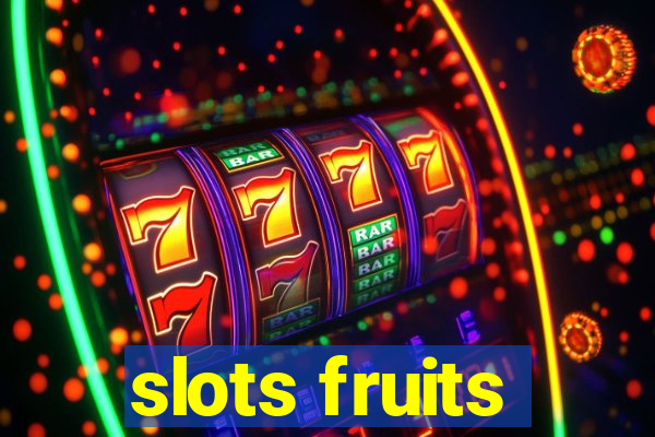 slots fruits