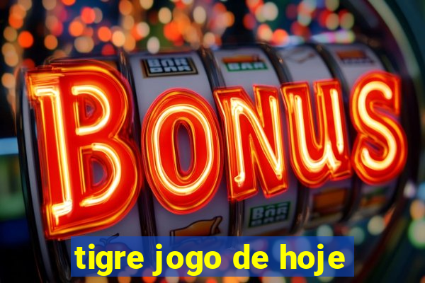 tigre jogo de hoje