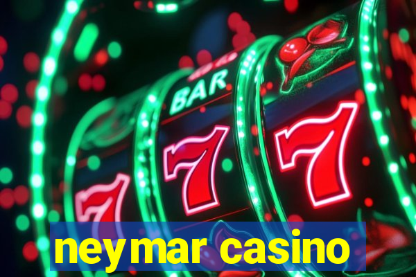 neymar casino