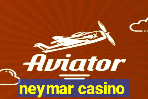 neymar casino