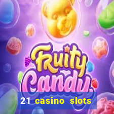 21 casino slots promo code