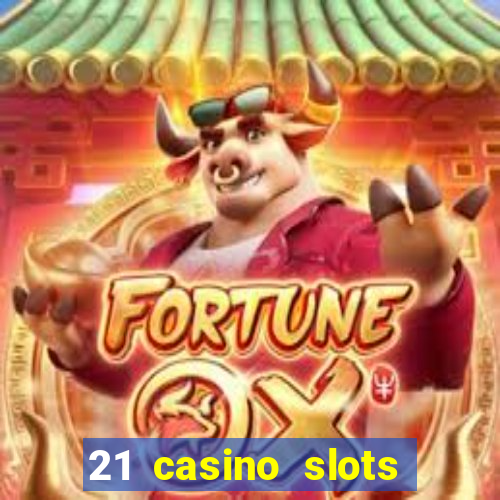 21 casino slots promo code