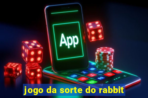 jogo da sorte do rabbit