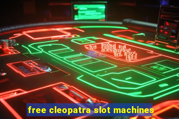 free cleopatra slot machines