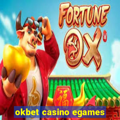 okbet casino egames