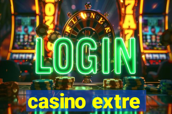 casino extre